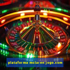 plataforma mclaren jogo.com